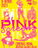 Pink Screens